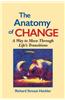 The Anatomy of Change: A Way to Move Through Life's Transitions Second Edition