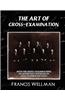 The Art of Cross-Examination (New Edition)