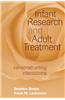 Infant Research and Adult Treatment: Co-Constructing Interactions