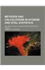 Methods and Calculations in Hygiene and Vital Statistics; Including the Use of Logarithms and Logarithmic Tables