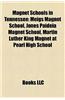 Magnet Schools in Tennessee: Meigs Magnet School, Jones Paideia Magnet School, Martin Luther King Magnet at Pearl High School