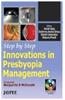 Step by Step Innovations in Presbyopia Management