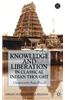 Knowledge and Liberation in Classical Indian Thou