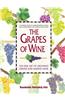 The Grapes of Wine: The Art of Growing Grapes and Making Wine