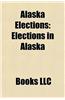 Alaska Elections: Alaska Elections, 1998, Alaska Elections, 2002, Alaska Elections, 2004, Alaska Elections, 2005, Alaska Elections, 2006