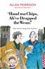 Haud Ma Chips, Ah've Drapped the Wean]: Glesca Grannies' Sayings, Patter and Advice
