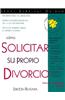 Como Solicitar Para Su Propio Divorcio = How to File Your Own Divorce