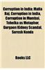 Corruption in India: Fodder Scam, Mafia Raj, 2g Spectrum Scam, Corruption in Mumbai, Satyendra Dubey, Illegal Mining in India