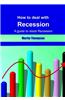 How to Deal with Recession: A Guide to Resist Recession