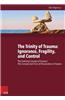 The Trinity of Trauma: Ignorance, Fragility, and Control: The Evolving Concept of Trauma / The Concept and Facts of Dissociation in Trauma