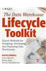 The Data Warehouse Lifecycle Toolkit