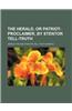 The Herald, or Patriot-Proclaimer, by Stentor Tell-Truth