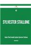 162 Sylvester Stallone Hacks That Grandly Explain Sylvester Stallone