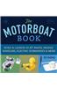 The Motorboat Book: Build & Launch 20 Jet Boats, Paddle-Wheelers, Electric Submarines & More
