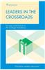 Leaders in the Crossroads: Success and Failure in the College Presidency