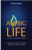 A Big Life: Ordinary People Led by an Extraordinary God