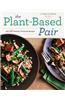 Plant-Based Pair: A Vegan Cookbook for Two with 125 Perfectly Portioned Recipes
