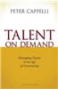 Talent on Demand: Managing Talent in an Age of Uncertainty