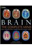 Brain: The Complete Mind: How It Develops, How It Works, and How to Keep It Sharp