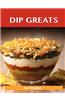 Dip Greats: Delicious Dip Recipes, the Top 98 Dip Recipes