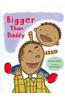 Bigger Than Daddy