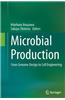 Microbial Production: From Genome Design to Cell Engineering