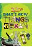 How come? How so? That's how things began: the mind-boggling natural phenomena