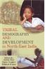 Tribal Demography And Development In North East India