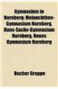 Gymnasium in Nurnberg: Melanchthon-Gymnasium Nurnberg, Hans-Sachs-Gymnasium Nurnberg, Neues Gymnasium Nurnberg