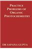 Practice Problems of Organic Photochemistry