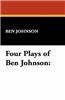 Four Plays of Ben Jonson