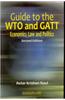 GUIDE TO THE WTO AND GATT: ECONOMICS, LAW AND POLITICS 3/ED