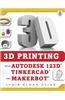 3D Printing with Autodesk 123D, Tinkercad, and Makerbot