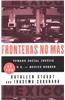 Fronteras No Mas: Toward Social Justice at the Us Mexican Border