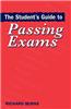 The Student's Guide to Passing Exams