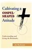 Cultivating a Gospel-Shaped Attitude