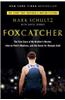Foxcatcher: The True Story of My Brother's Murder, John Du Pont's Madness, and the Quest for Olympic Gold
