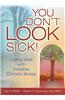 You Don't LOOK Sick!