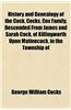 History and Genealogy of the Cock, Cocks, Cox Family, Descended from James and Sarah Cock, of Killingworth Upon Matinecock, in the Township of