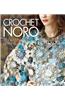 Crochet Noro: 30 Dazzling Designs