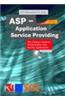 ASP - Application Service Providing: The Ultimate Guide to Hiring Rather Than Buying Applications
