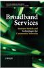 Broadband Services: Business Models and Technologies for Community Networks