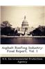 Asphalt Roofing Industry: Final Report, Vol. 1