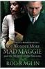 Not Wonder More: Mad Maggie and the Mystery of the Ancient