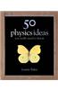 50 Physics Ideas You Really Need to Know
