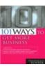 101 Ways To- Get More Business