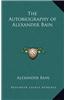 The Autobiography of Alexander Bain