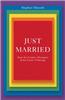 Just Married: Same-Sex Couples, Monogamy, and the Future of Marriage
