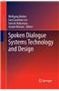 Spoken Dialogue Systems Technology and Design