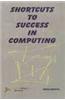 Shortcuts to Success in Computing